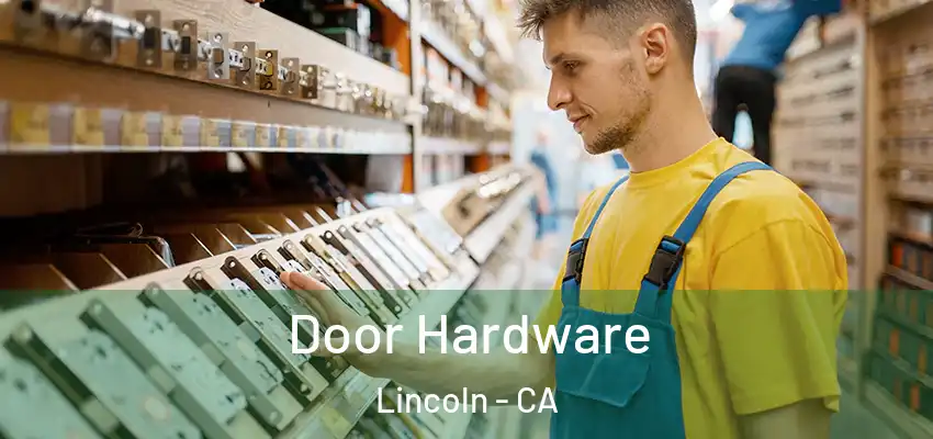  Door Hardware Lincoln - CA